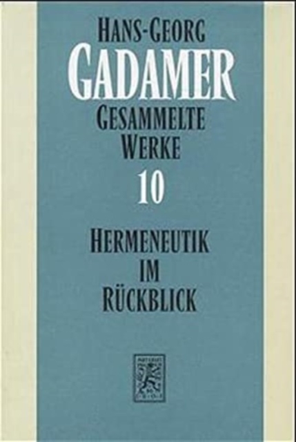 Gesammelte Werke : Band 10: Hermeneutik im Ruckblick, Hardback Book