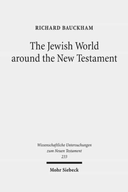 The Jewish World around the New Testament : Collected Essays I, Hardback Book