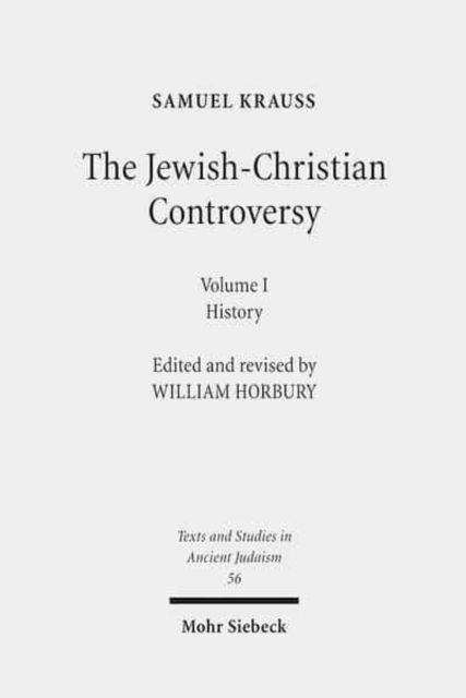 The Jewish-Christian Controversy : From the earliest times to 1789. Vol. 1: History, Paperback / softback Book