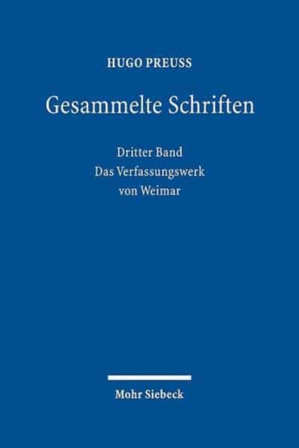 Gesammelte Schriften : Dritter Band: Das Verfassungswerk von Weimar, Hardback Book
