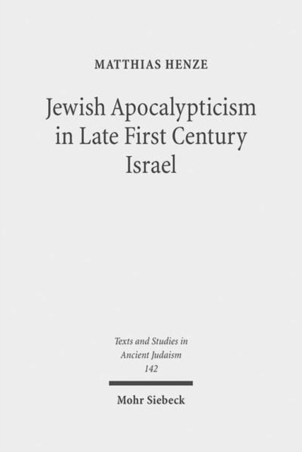 Jewish Apocalypticism in Late First Century Israel : Reading 'Second Baruch' in Context, Hardback Book