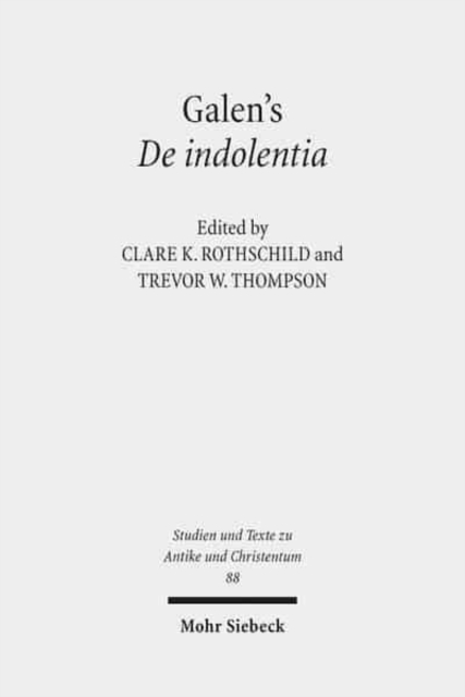 Galen's De indolentia : Essays on a Newly Discovered Letter, Paperback / softback Book