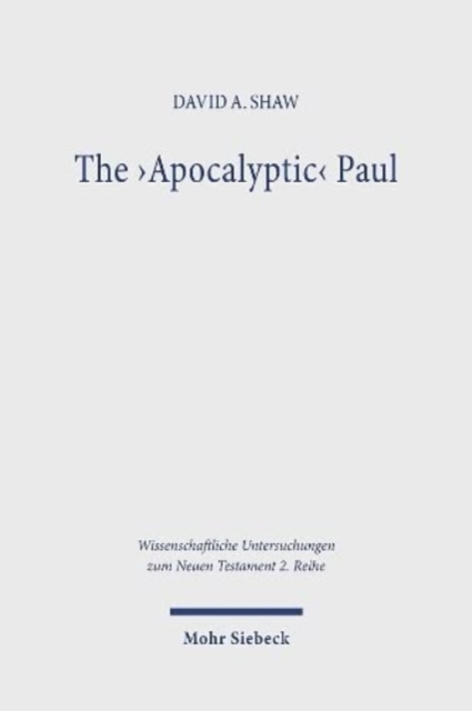 The 'Apocalyptic' Paul : An Analysis and Critique with Reference to Romans 1-8, Paperback / softback Book