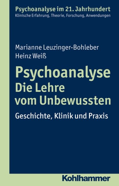 Psychoanalyse - Die Lehre vom Unbewussten : Geschichte, Klinik und Praxis, PDF eBook
