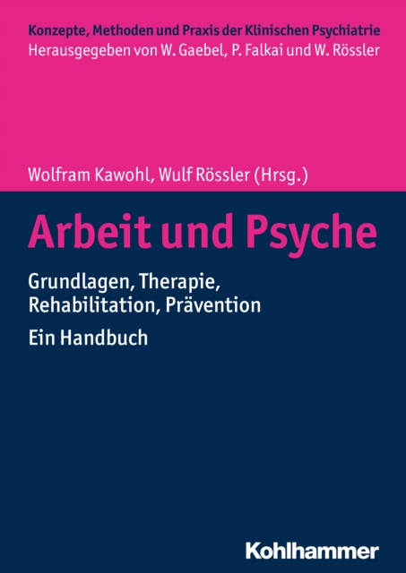 Arbeit und Psyche : Grundlagen, Therapie, Rehabilitation, Pravention - Ein Handbuch, PDF eBook
