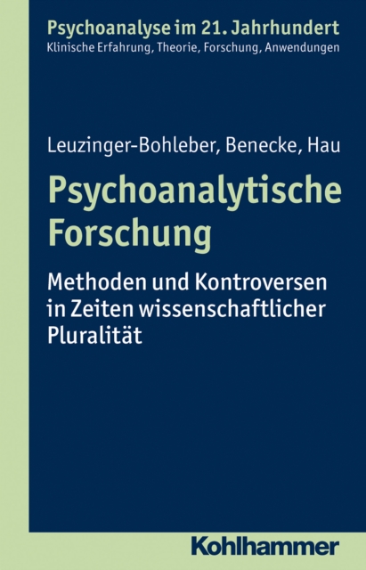 Psychoanalytische Forschung : Methoden und Kontroversen in Zeiten wissenschaftlicher Pluralitat, PDF eBook