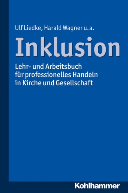 Inklusion : Lehr- und Arbeitsbuch fur professionelles Handeln in Kirche und Gesellschaft, PDF eBook