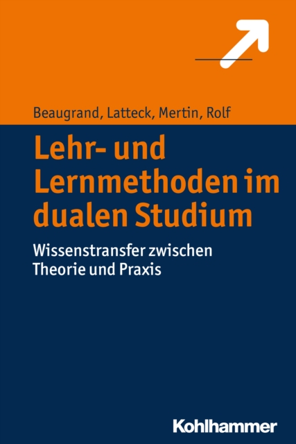 Lehr- und Lernmethoden im dualen Studium : Wissenstransfer zwischen Theorie und Praxis, PDF eBook