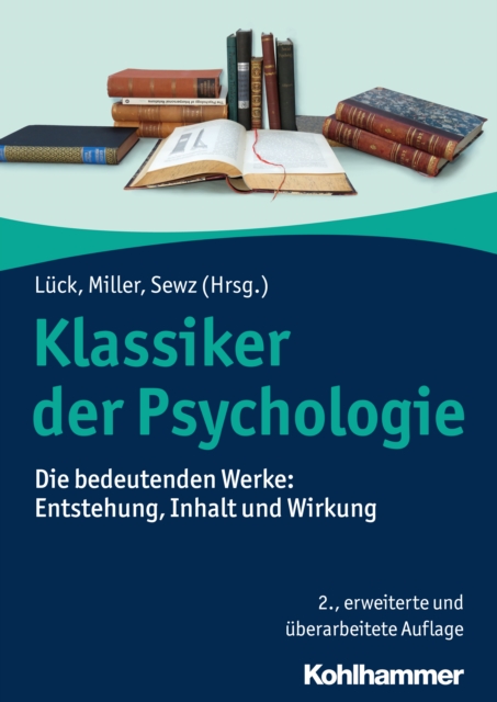 Klassiker der Psychologie : Die bedeutenden Werke: Entstehung, Inhalt und Wirkung, PDF eBook