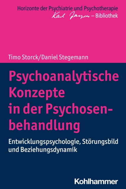 Psychoanalytische Konzepte in der Psychosenbehandlung : Entwicklungspsychologie, Storungsbild und Beziehungsdynamik, PDF eBook
