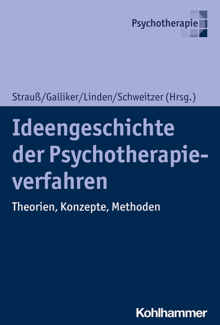 Ideengeschichte der Psychotherapieverfahren : Theorien, Konzepte, Methoden, PDF eBook
