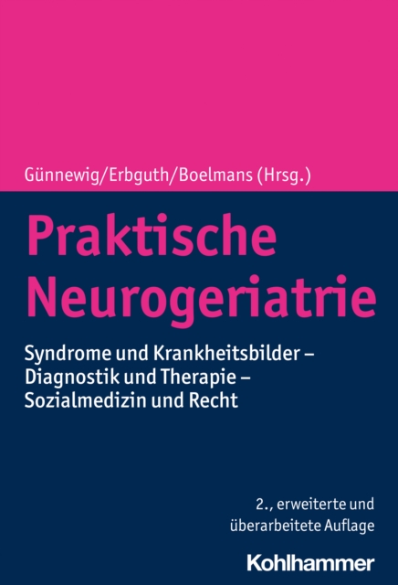 Praktische Neurogeriatrie : Syndrome und Krankheitsbilder - Diagnostik und Therapie - Sozialmedizin und Recht, PDF eBook