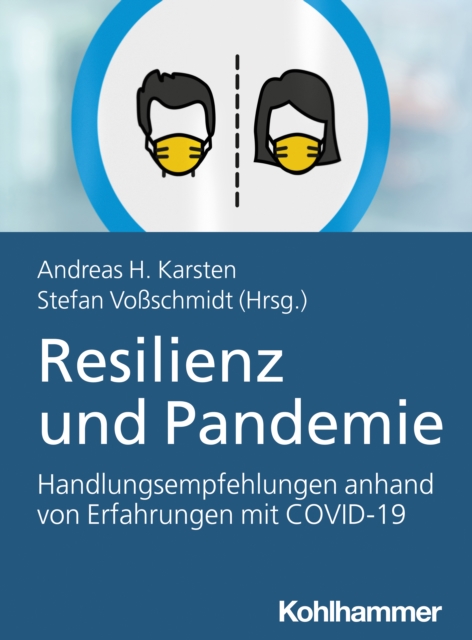 Resilienz und Pandemie : Handlungsempfehlungen anhand von Erfahrungen mit COVID-19, PDF eBook