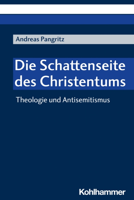 Die Schattenseite des Christentums : Theologie und Antisemitismus, PDF eBook