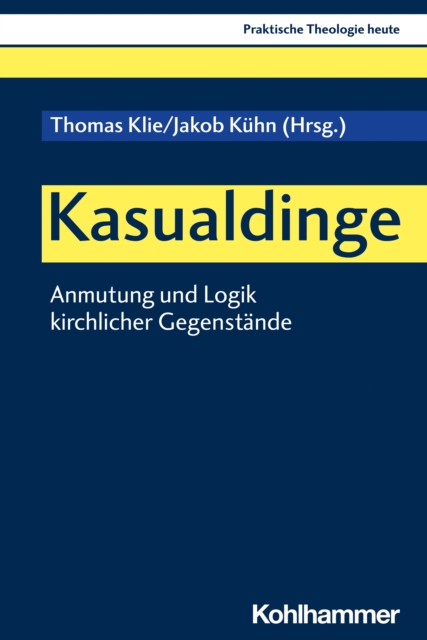 Kasualdinge : Anmutung und Logik kirchlicher Gegenstande, PDF eBook