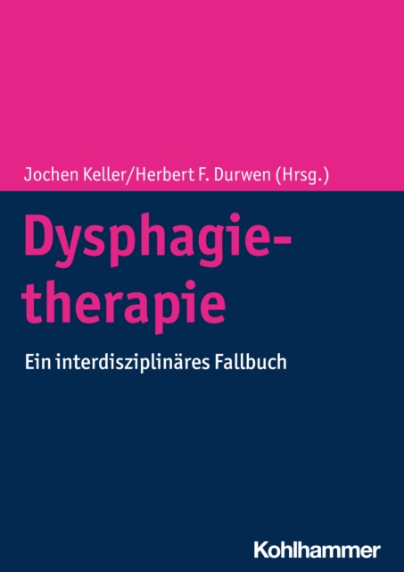 Dysphagietherapie : Ein interdisziplinares Fallbuch, EPUB eBook
