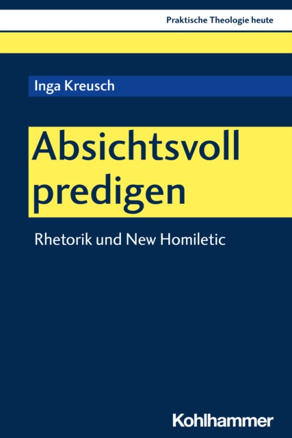 Absichtsvoll predigen : Rhetorik und New Homiletic, PDF eBook