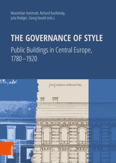The Governance of Style : Public buildings in Central Europe, 1780-1920, Hardback Book