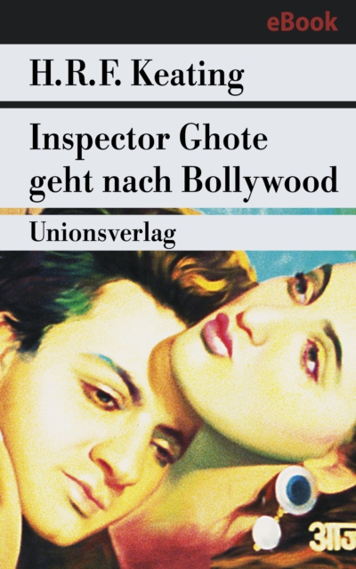 Inspector Ghote geht nach Bollywood : Kriminalroman. Ein Inspector-Ghote-Krimi (4), EPUB eBook