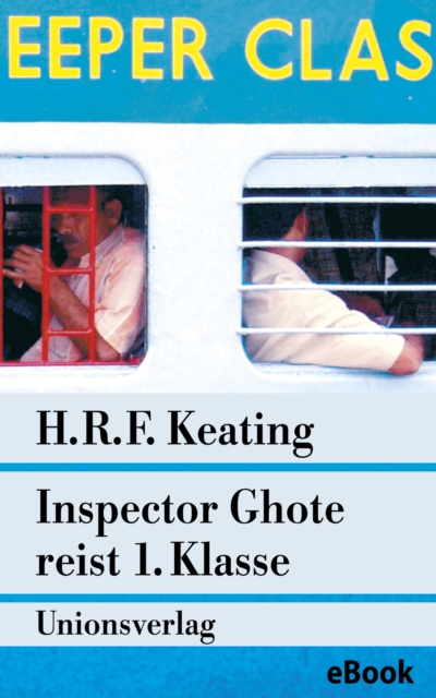 Inspector Ghote reist 1. Klasse : Kriminalroman. Ein Inspector-Ghote-Krimi (2), EPUB eBook