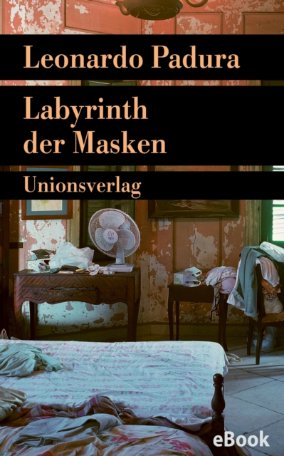 Labyrinth der Masken : Kriminalroman. Havanna-Quartett »Sommer«, EPUB eBook