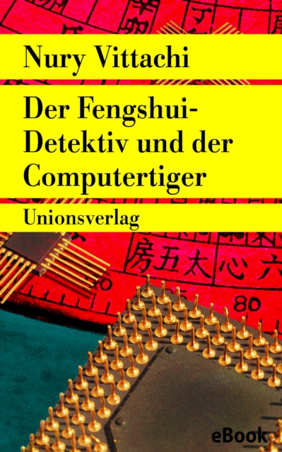 Der Fengshui-Detektiv und der Computertiger : Kriminalroman. Der Fengshui-Detektiv (3), EPUB eBook
