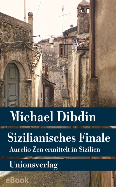Sizilianisches Finale : Aurelio Zen ermittelt in Sizilien. Kriminalroman. Aurelio Zen ermittelt (7), EPUB eBook