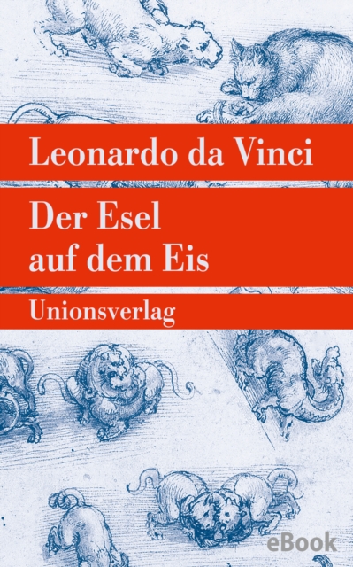 Der Esel auf dem Eis : Miniaturen. Mit Zeichnungen von Leonardo da Vinci, EPUB eBook