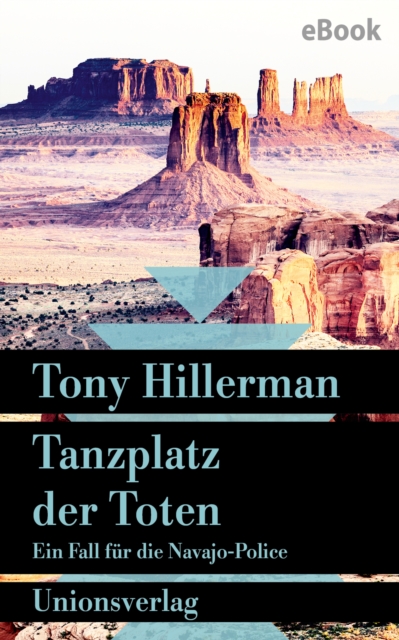 Tanzplatz der Toten. Verfilmt als Serie »Dark Winds - Der Wind des Bosen« : Mit einem Anhang: Tony Hillerman uber sein Leben und Schreiben. Kriminalroman. Ein Fall fur die Navajo-Police (1), EPUB eBook
