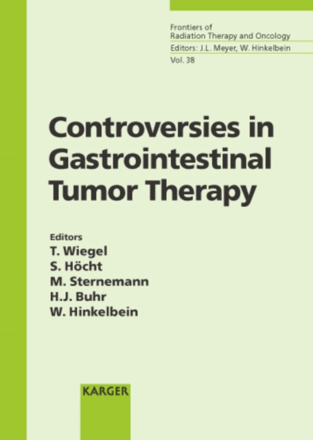Controversies in Gastrointestinal Tumor Therapy : 6th International Symposium on Special Aspects of Radiotherapy, Berlin, September 2002., PDF eBook