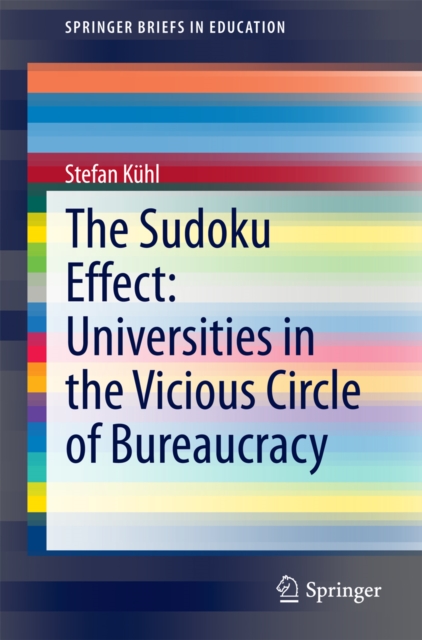 The Sudoku Effect: Universities in the Vicious Circle of Bureaucracy, PDF eBook