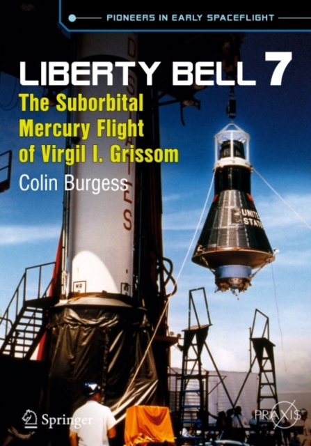 Liberty Bell 7 : The Suborbital Mercury Flight of Virgil I. Grissom, PDF eBook
