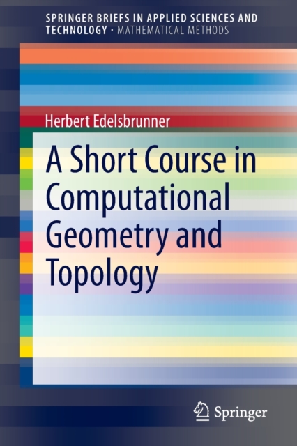 A Short Course in Computational Geometry and Topology, Paperback / softback Book