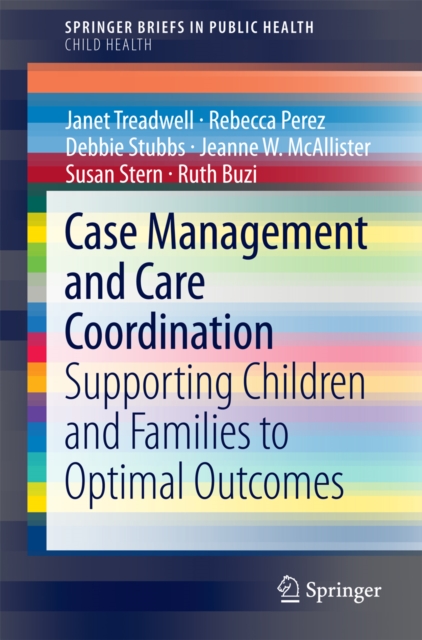 Case Management and Care Coordination : Supporting Children and Families to Optimal Outcomes, PDF eBook