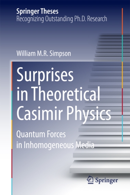 Surprises in Theoretical Casimir Physics : Quantum Forces in Inhomogeneous Media, PDF eBook