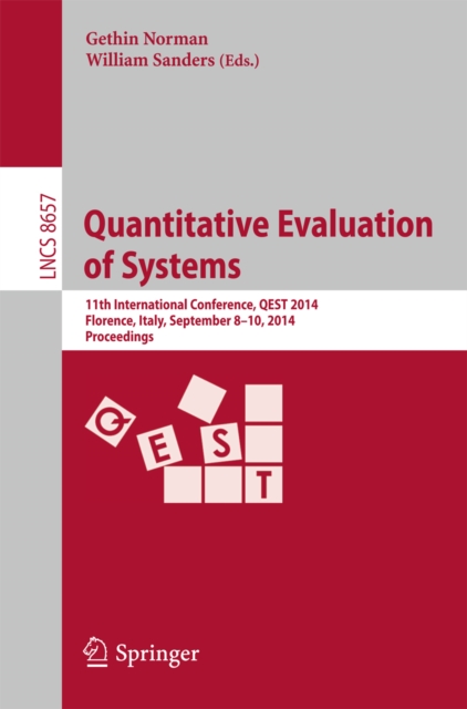 Quantitative Evaluation of Systems : 11th International Conference, QEST 2014, Florence, Italy, September 8-10, 2014, Proceedings, PDF eBook