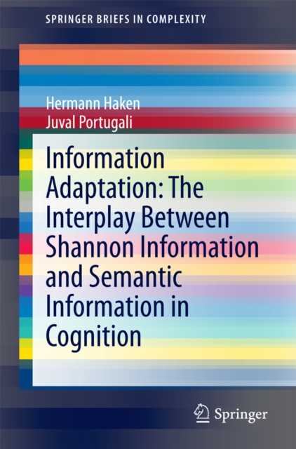 Information Adaptation: The Interplay Between Shannon Information and Semantic Information in Cognition, PDF eBook