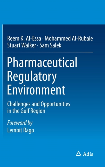 Pharmaceutical Regulatory Environment : Challenges and Opportunities in the Gulf Region, Hardback Book