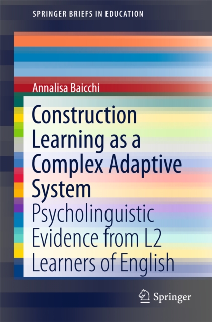 Construction Learning as a Complex Adaptive System : Psycholinguistic Evidence from L2 Learners of English, PDF eBook