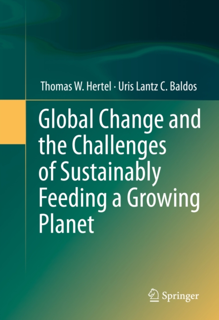 Global Change and the Challenges of Sustainably Feeding a Growing Planet, PDF eBook