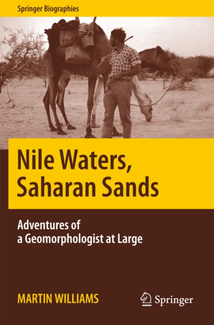 Nile Waters, Saharan Sands : Adventures of a Geomorphologist at Large, PDF eBook