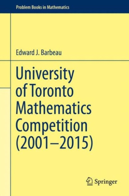 University of Toronto Mathematics Competition (2001-2015), Hardback Book