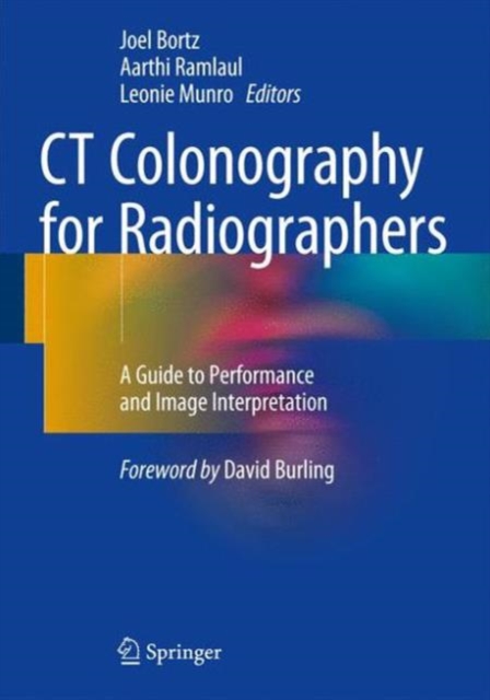 CT Colonography for Radiographers : A Guide to Performance and Image Interpretation, Hardback Book