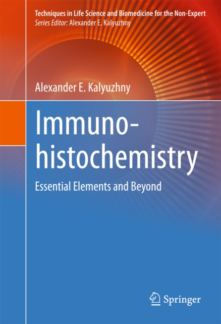 Immunohistochemistry : Essential Elements and Beyond, PDF eBook