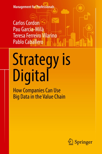 Strategy is Digital : How Companies Can Use Big Data in the Value Chain, PDF eBook