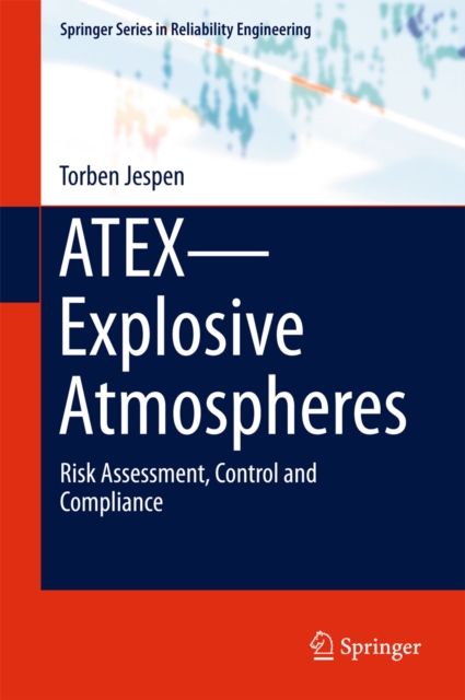 ATEX-Explosive Atmospheres : Risk Assessment, Control and Compliance, PDF eBook