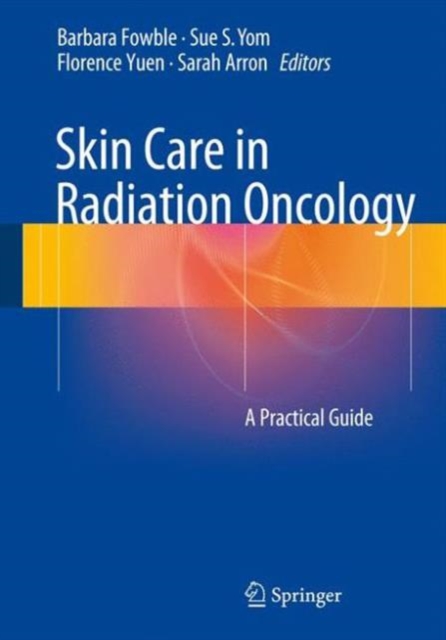Skin Care in Radiation Oncology : A Practical Guide, Paperback / softback Book