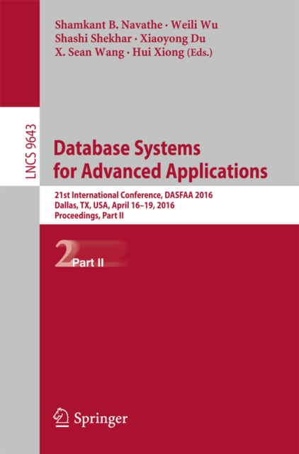 Database Systems for Advanced Applications : 21st International Conference, DASFAA 2016, Dallas, TX, USA, April 16-19, 2016, Proceedings, Part II, PDF eBook