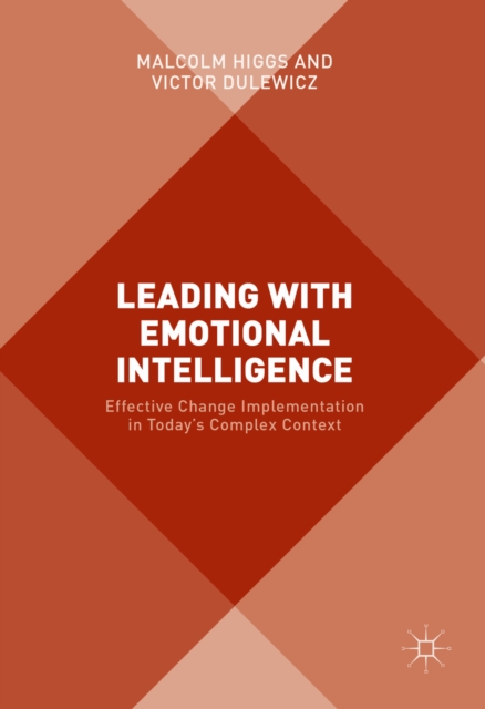 Leading with Emotional Intelligence : Effective Change Implementation in Today's Complex Context, PDF eBook