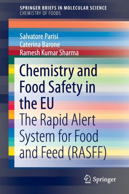 Chemistry and Food Safety in the EU : The Rapid Alert System for Food and Feed (RASFF), Paperback / softback Book